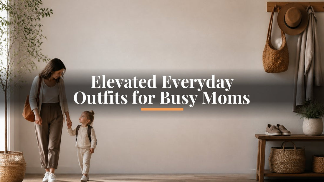 Elevated Everyday Outfits for Busy Moms